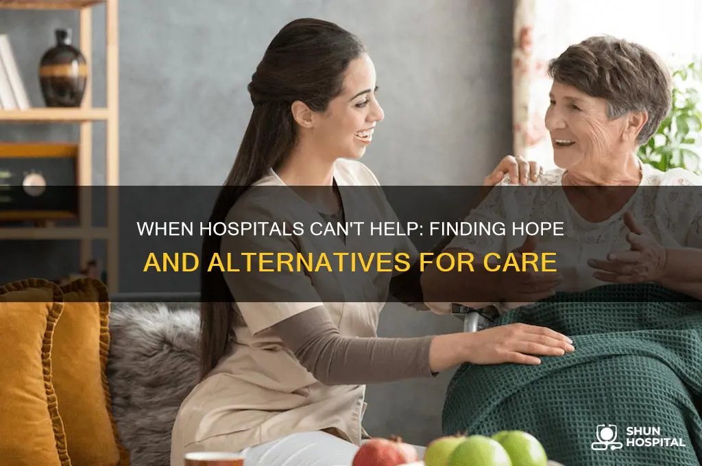 what to do when hospitals give up