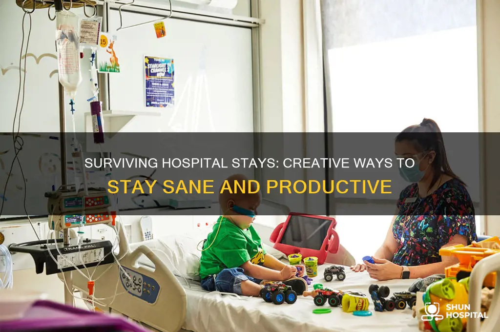 what to do when stuck in hospital