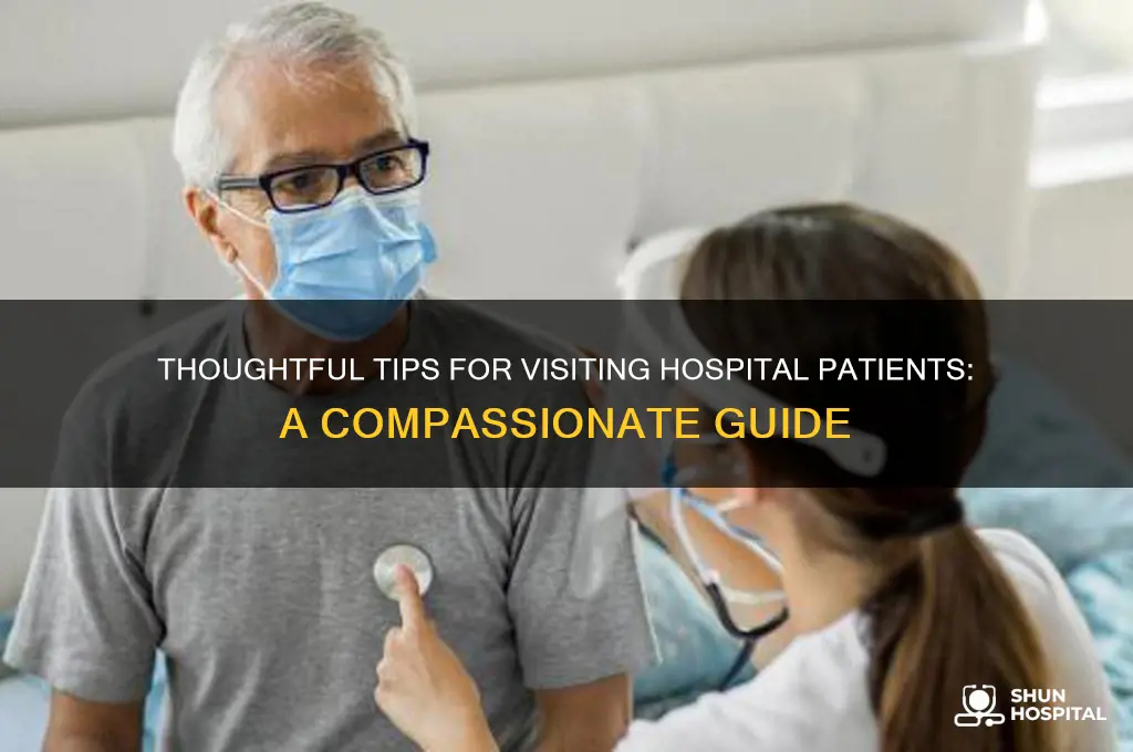 what to do when visiting someone in the hospital