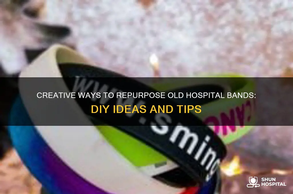what to do with old hospital bands