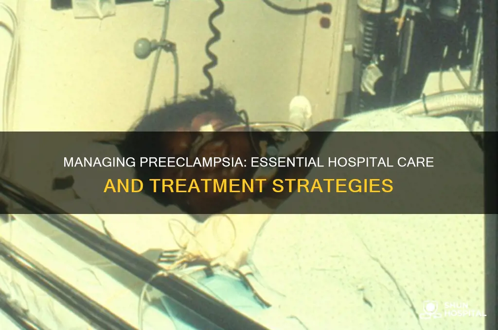 what to do with preeclampsia in hospital