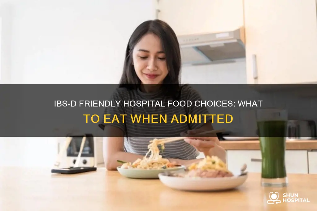 what to eat at a hospital with ibs d