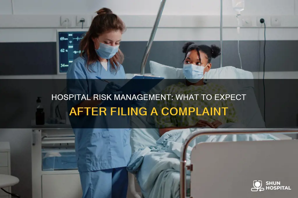what to expect from hospital risk management about my complaint
