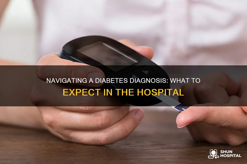 what to expect when diagnosed with diabetes in hospital