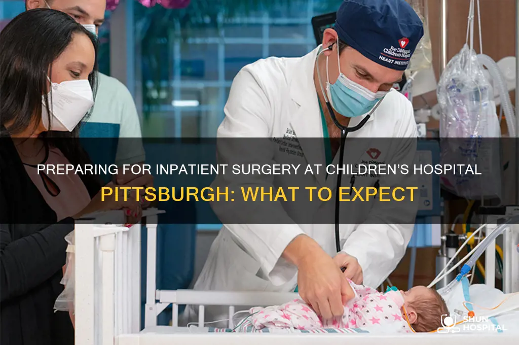 what to expect with inpatient surgery at childrens hospital pittsburgh