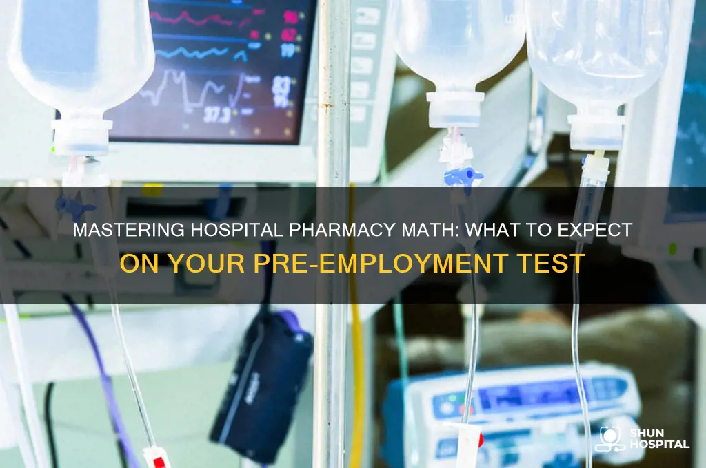 what to exsept on hospital pharmacy pre emplyment math test