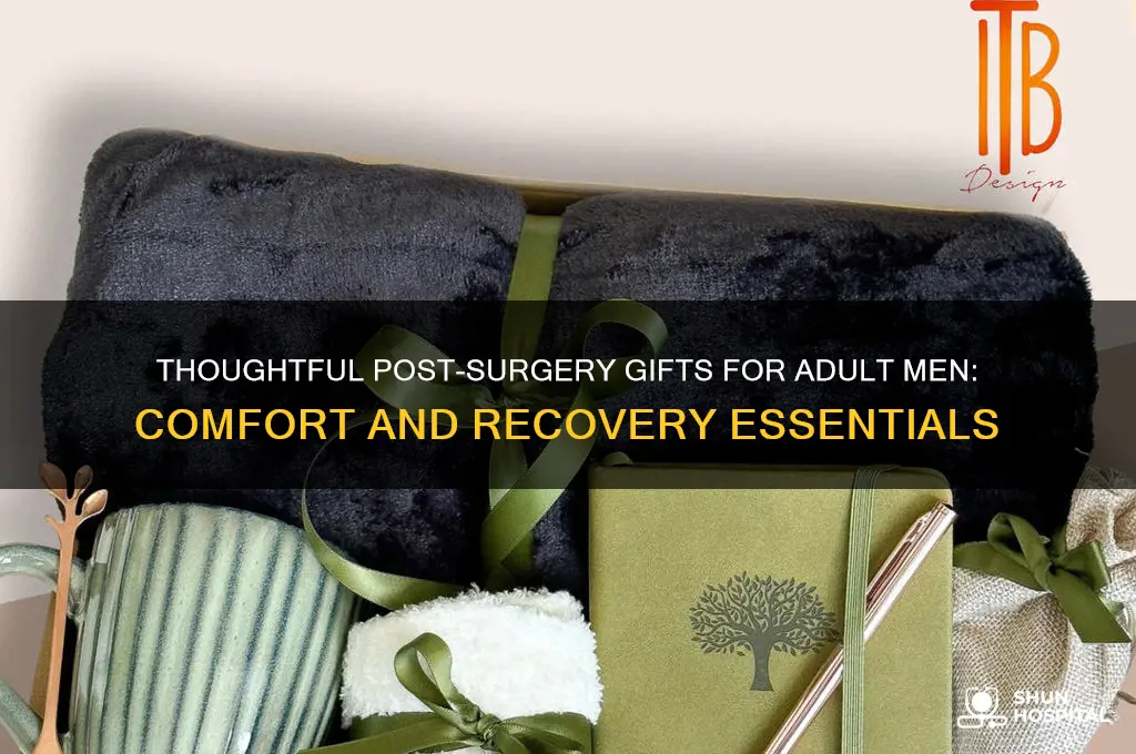 what to give adult male in hospital after surgery