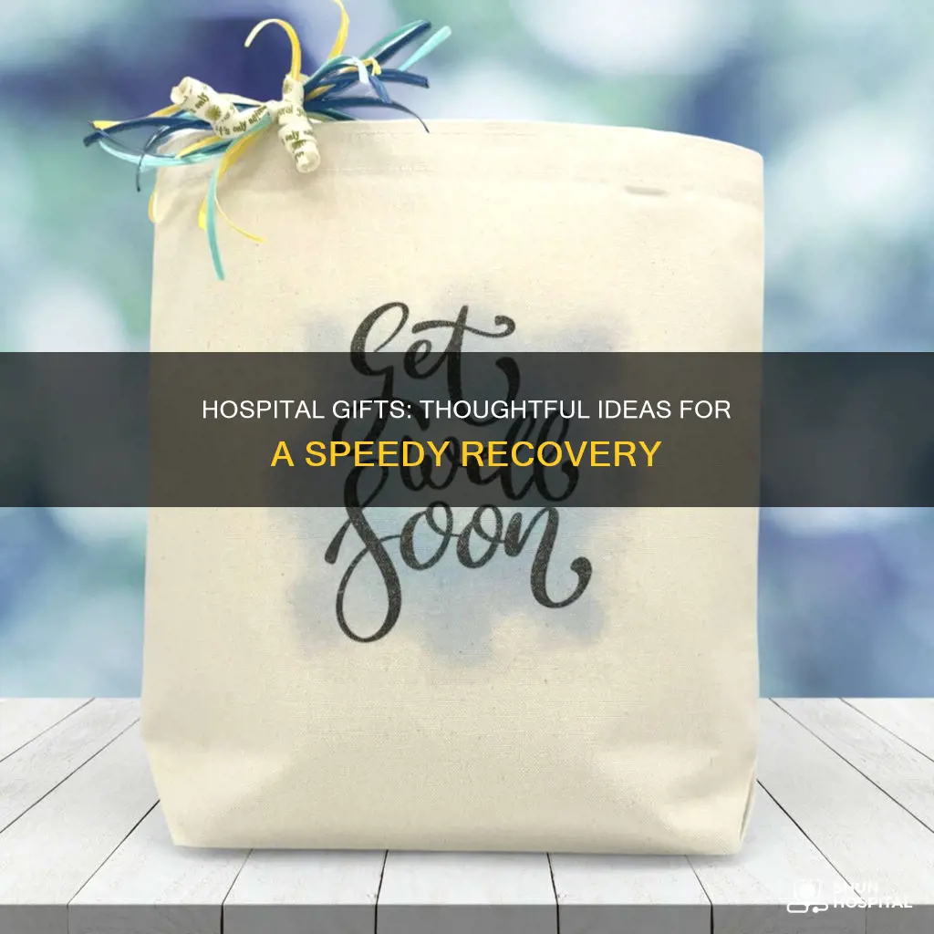 what to give someone in the hospital