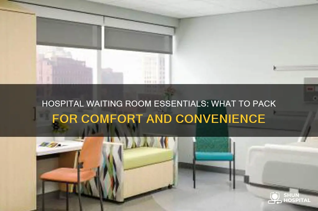 what to pack for hospital waiting room