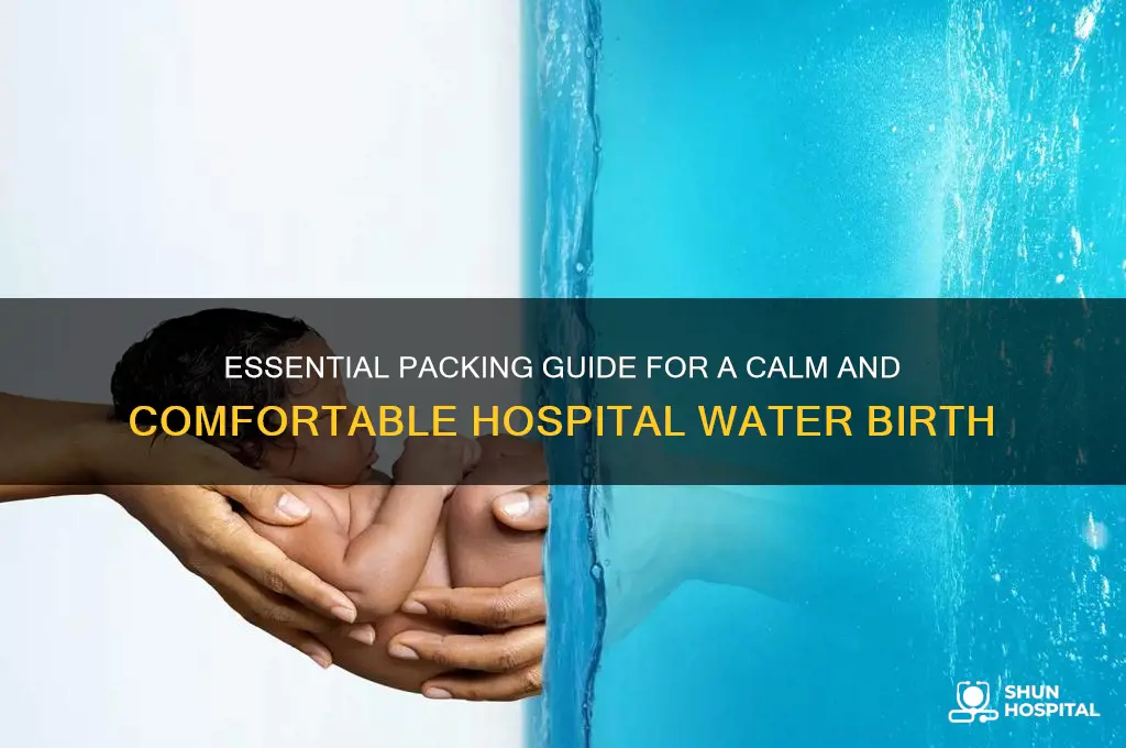 what to pack for hospital water birth