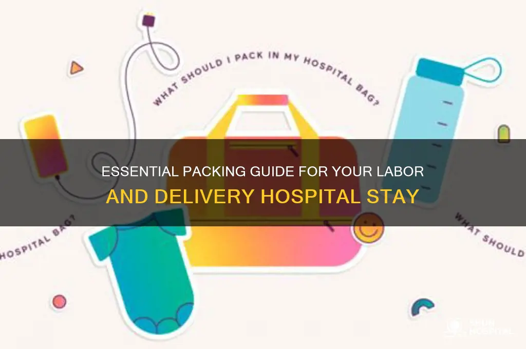 what to pack for labor and delivery hospital stay