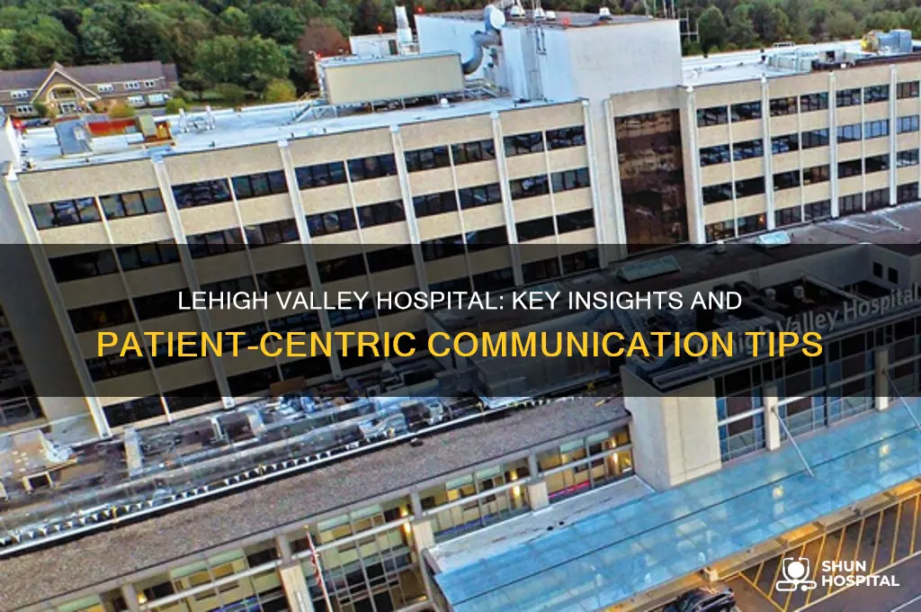 what to say in regards to lehigh valley hospital