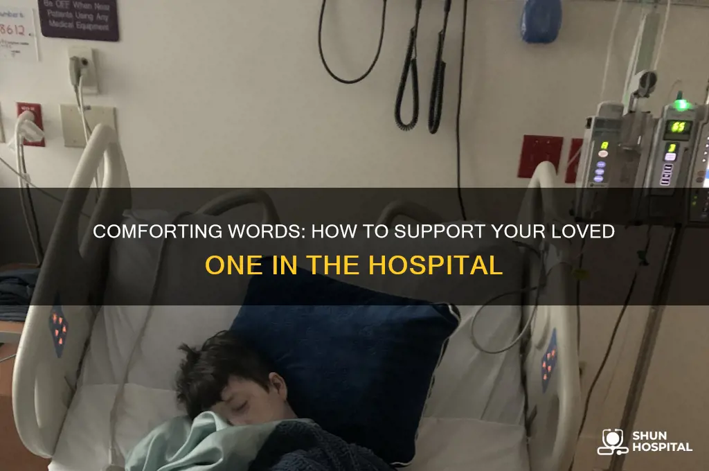 what to say to a loved one in the hospital