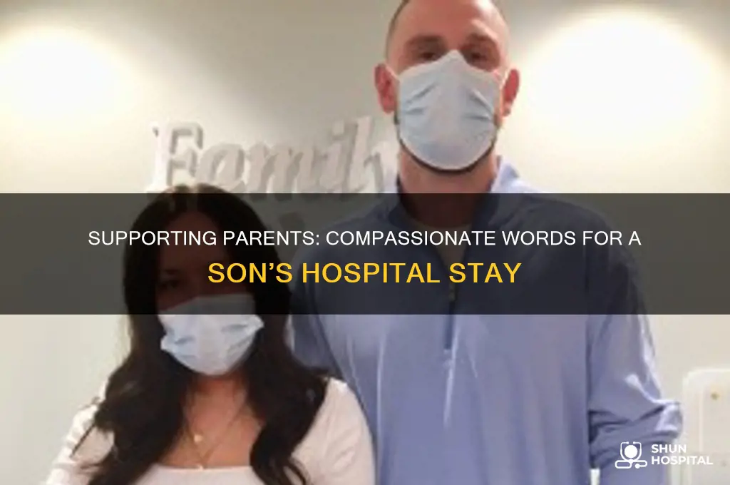 what to say to parents with son in hospital