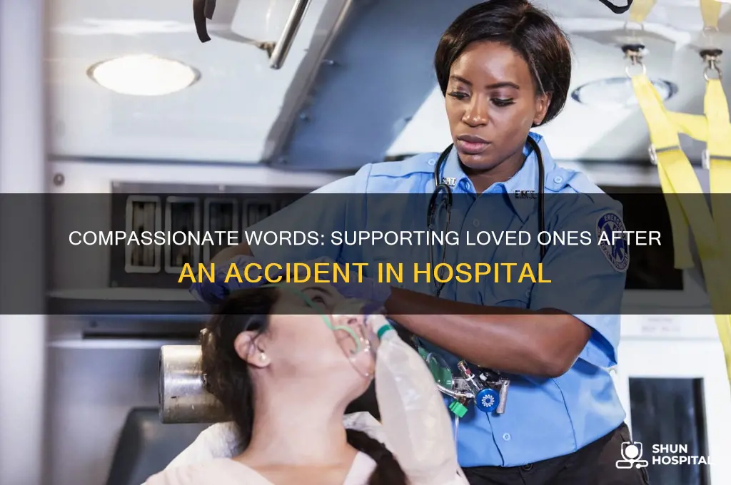 what to say to someone after a accident in hospital