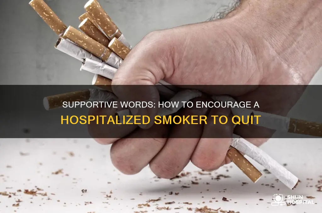 what to say to someone in the hospital for smoking