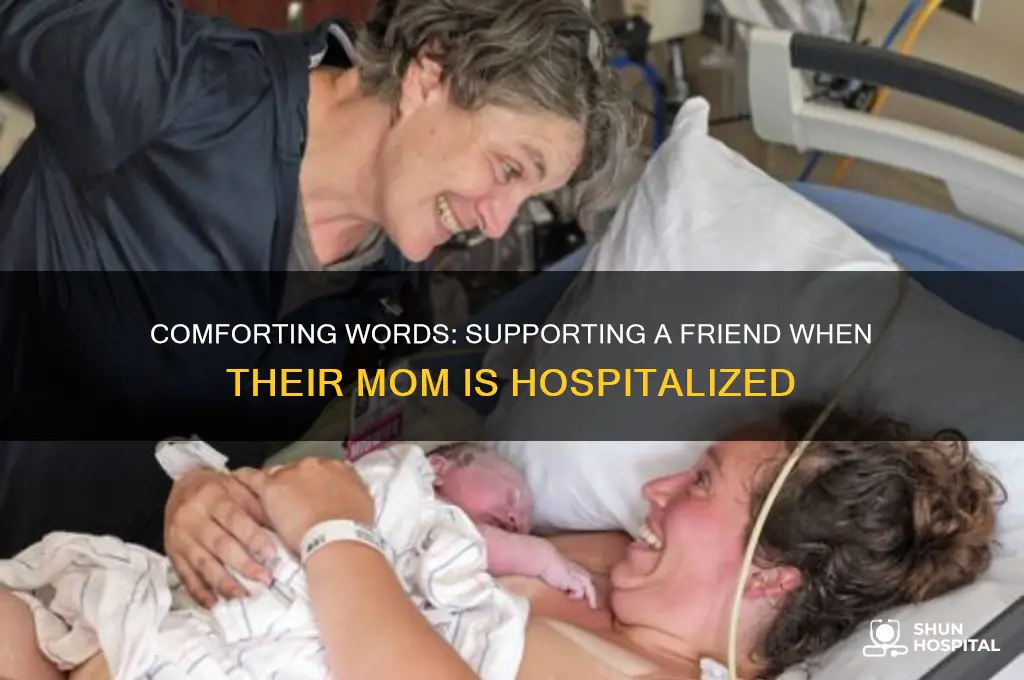 what to say to someone whose mom is in hospital