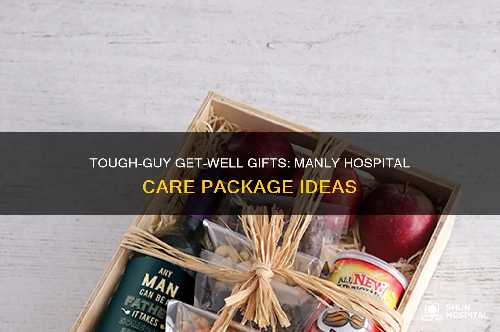 what to send a manly man in the hospital