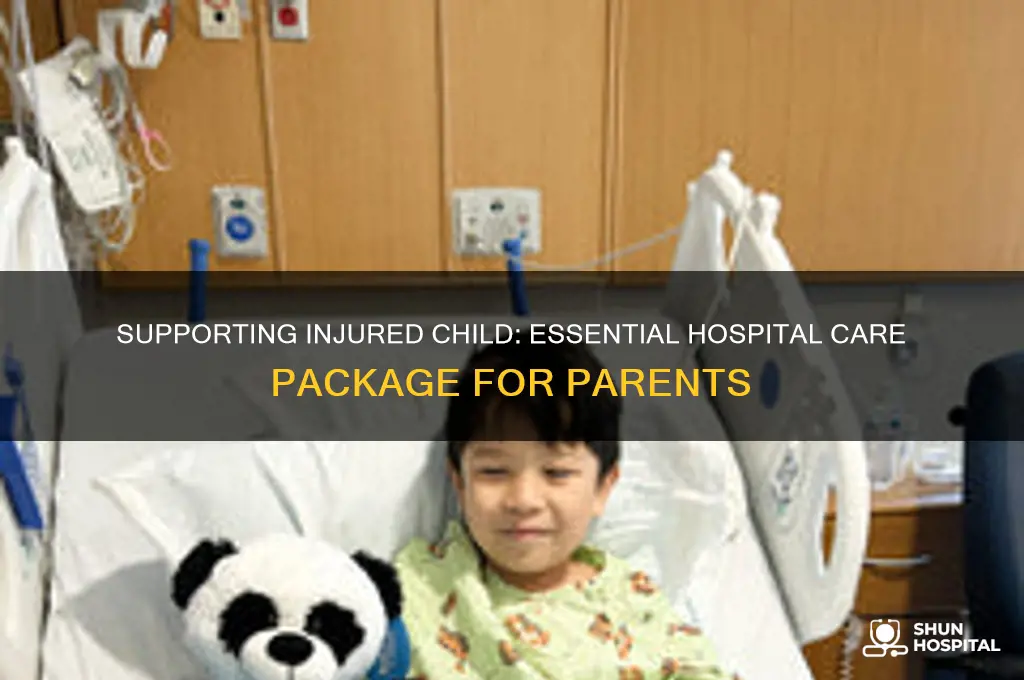 what to send to hospital for parents of injured child