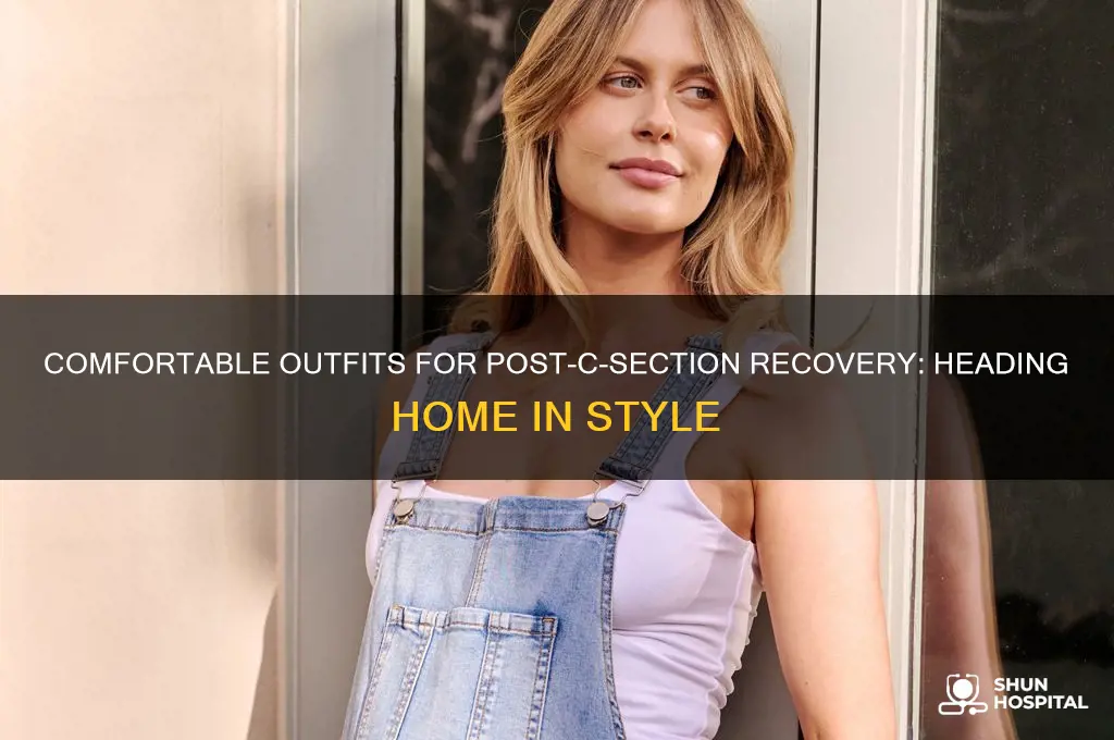 what to wear home from hospital after c section