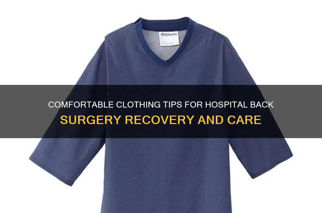 what to wear in hospital back surgery