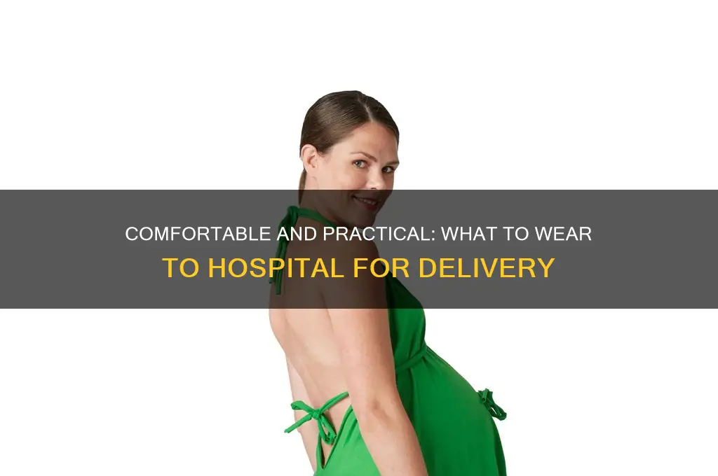 what to wear to hospital for delivery