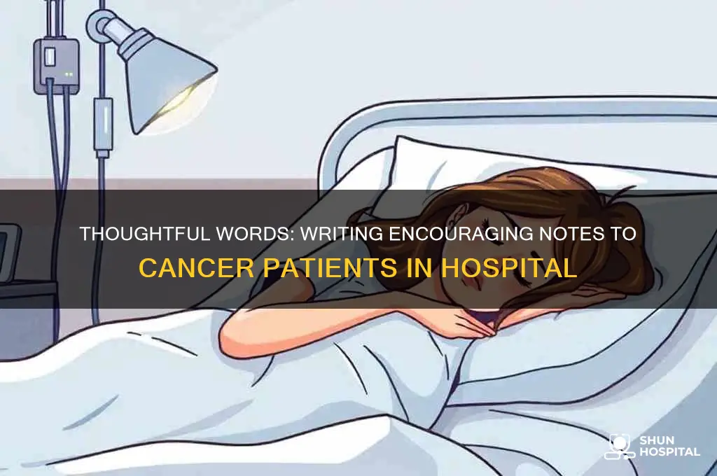 what to write to someone in hospital with cancer