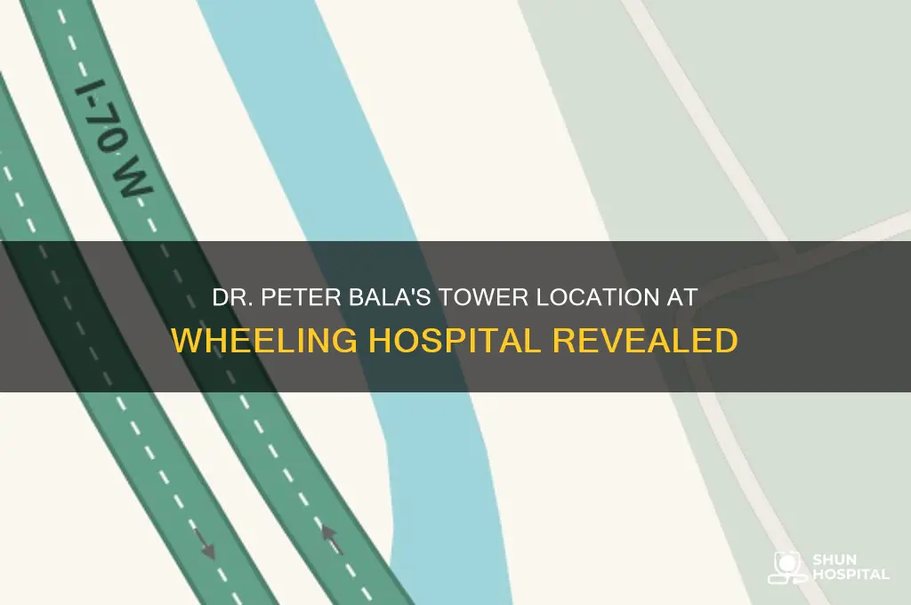 what tower is doctor peter bala in at wheeling hospital