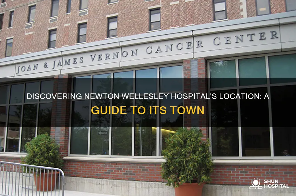 what town is newton wellesley hospital in