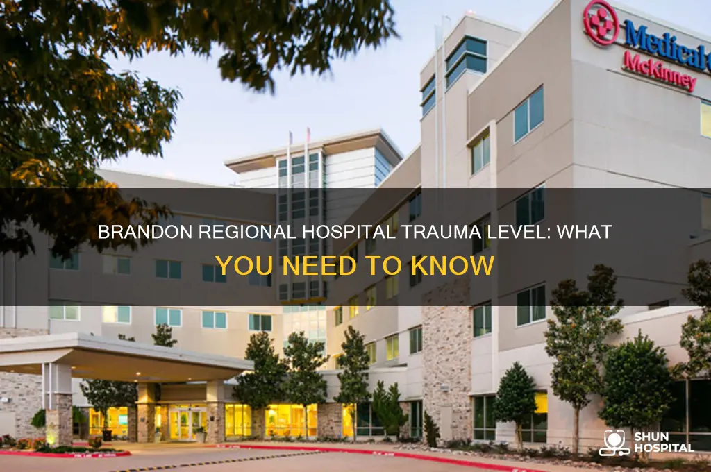 what trauma level is brandon regional hospital