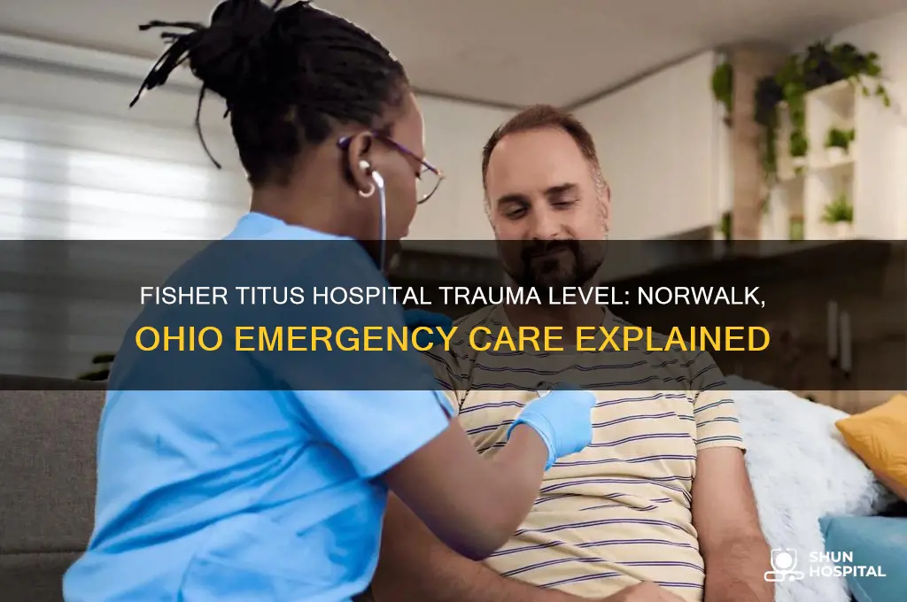 what trauma level is fisher titus hospital norwalk ohio