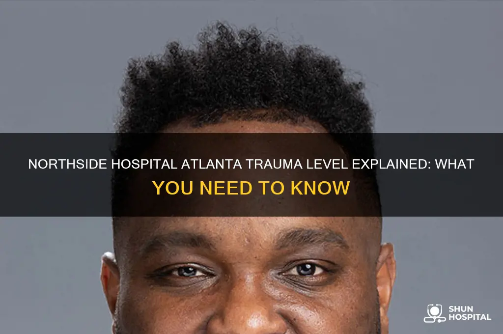 what trauma level is northside hospital atlanta