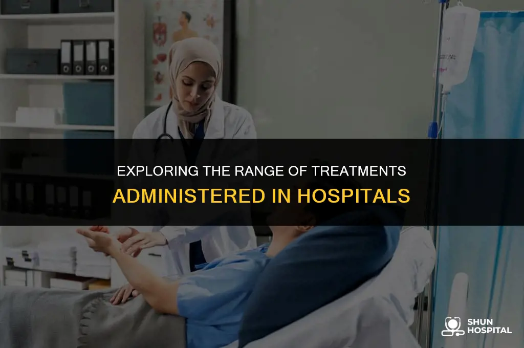 what treatments occur in hospital