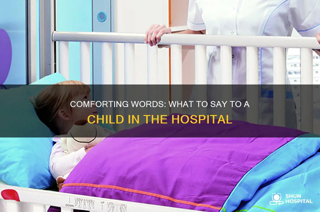 what tto say to a child in the hospital