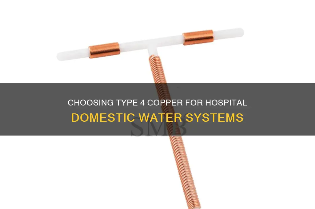 what type 4 domestic water type copper for hospital