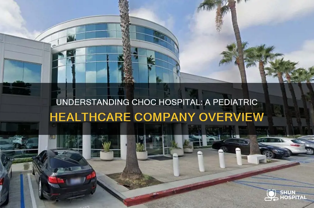 what type of company is choc hospital