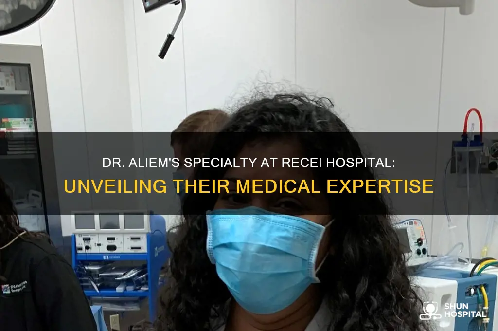 what type of doctor is dr aliem at recei hospital
