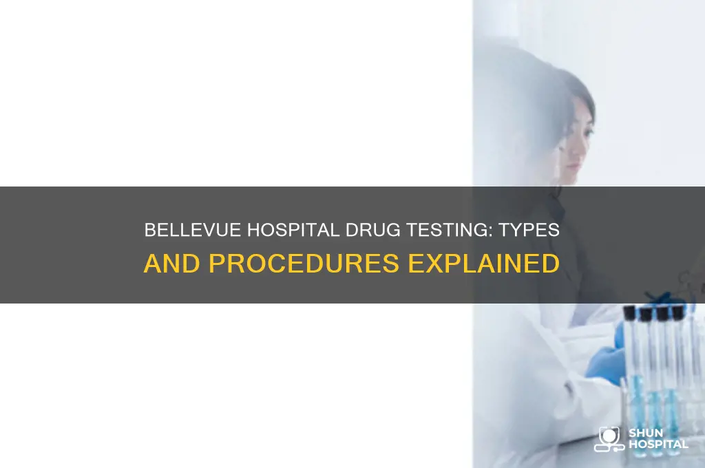 what type of drug test does bellevue hospital do