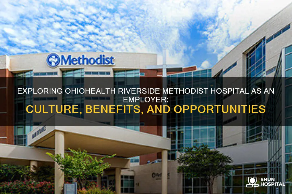 what type of employer is ohiohealth riverside methodist hospital