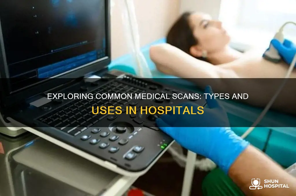 what type of scans do hospitals do