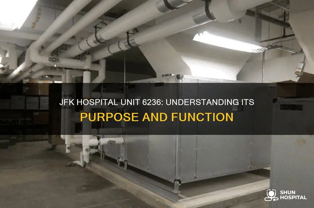 what unit is 6236 at jfk hospital