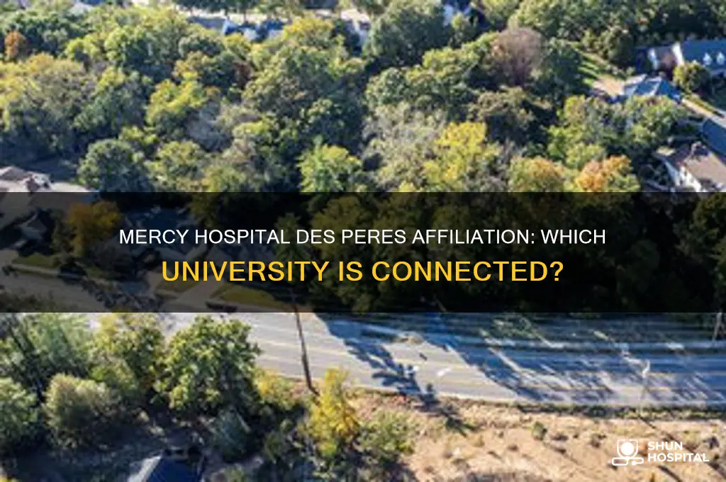 what university is mercy hospital des peres ass with