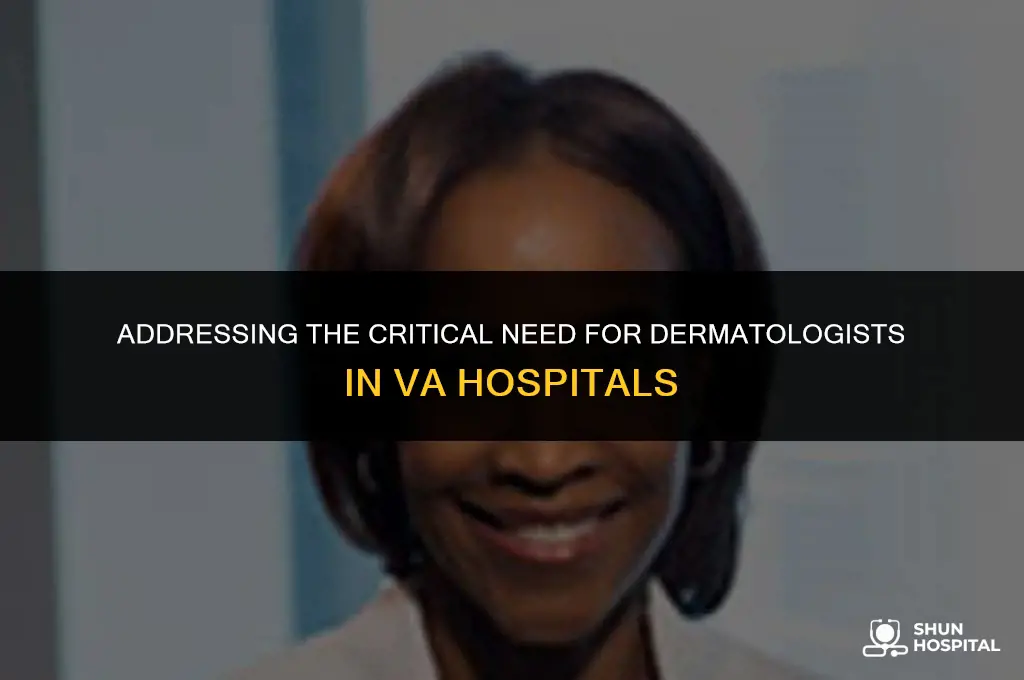 what va hospitals need dermatologists