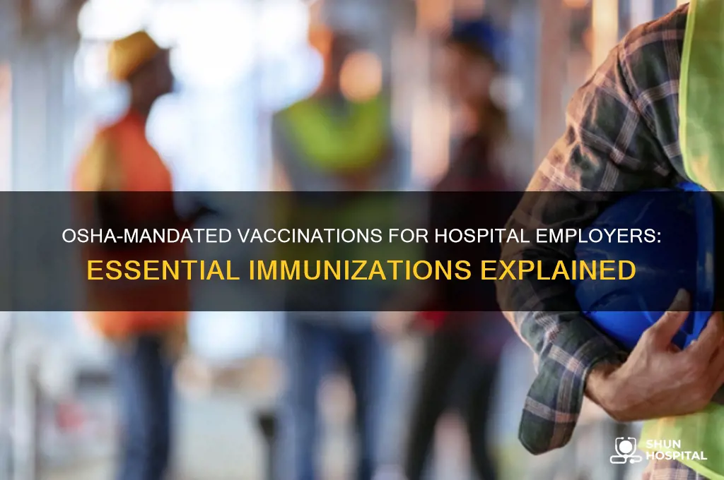 what vaccination does osha require hospital employers to provide