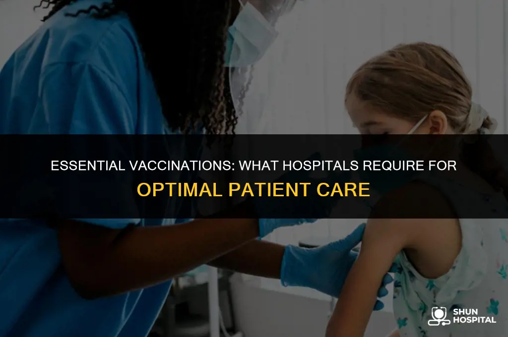 what vaccinations do hospitals require