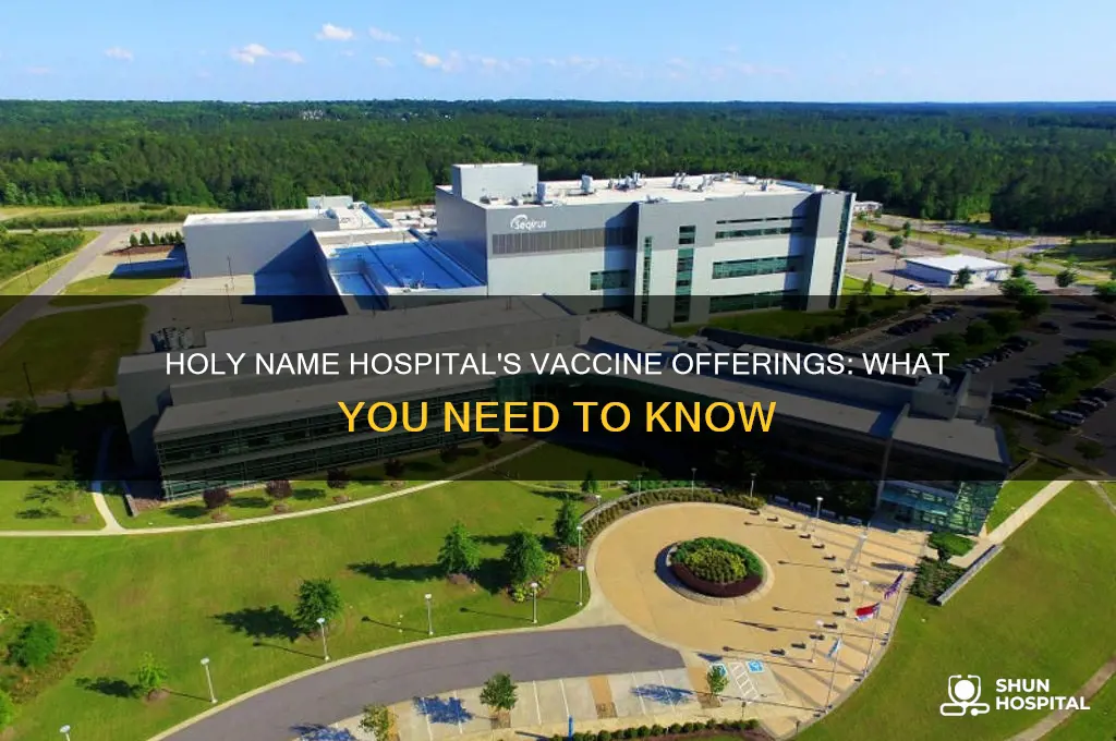 what vaccine does holy name hospital have