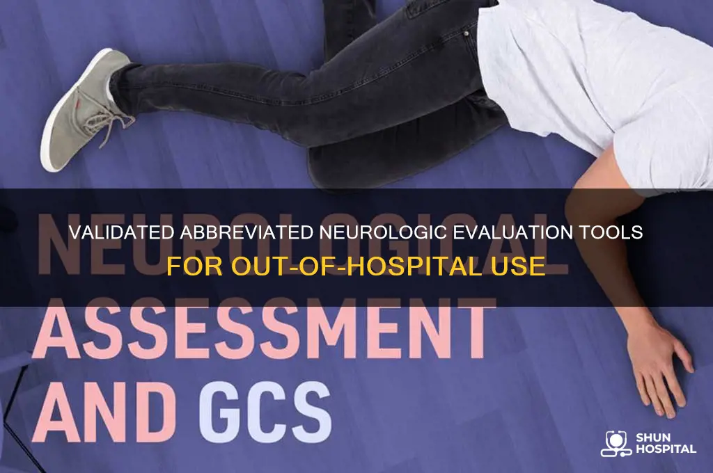 what validated abbreviated out of hospital neurologic evaluation tool
