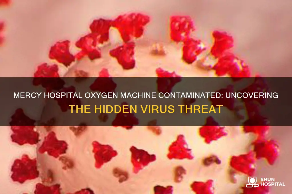 what virus was found in the mercy hospital oxygen machine
