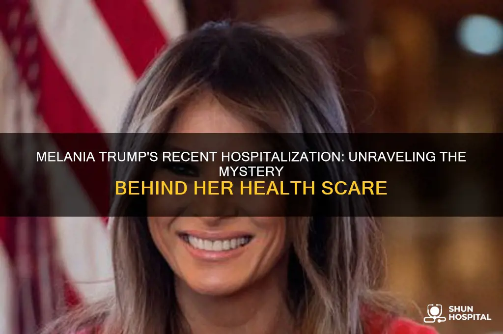 what waas melania trump hospitalized for recently