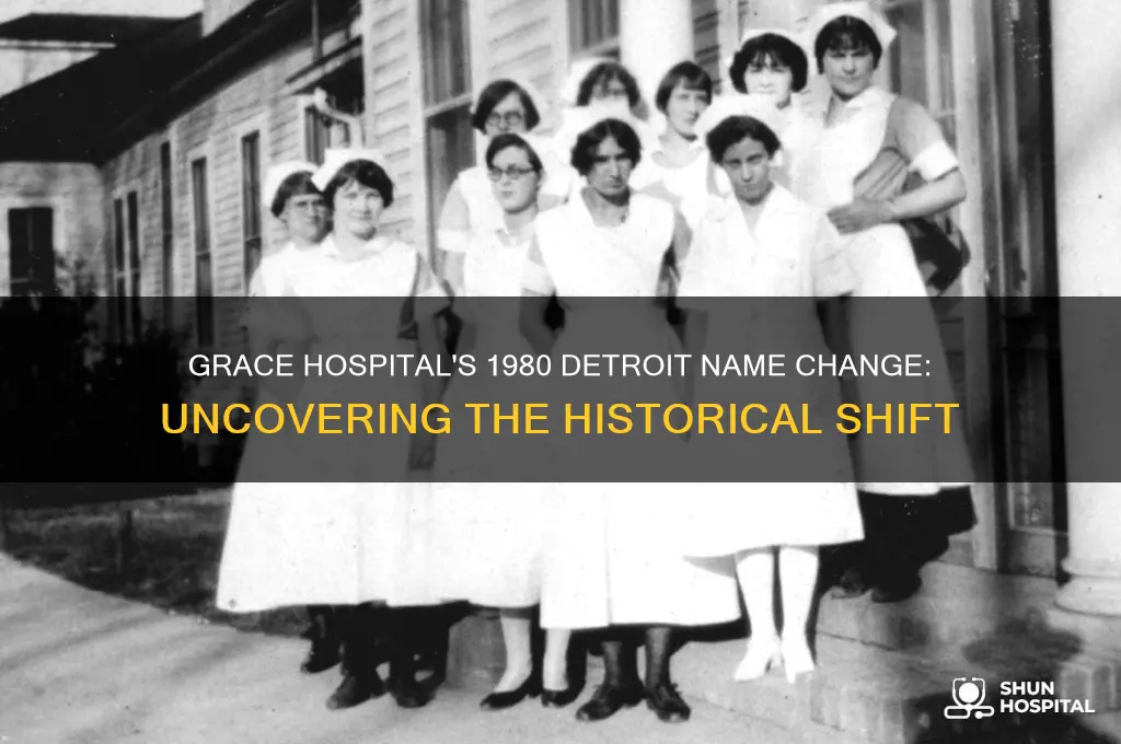 what was grace hospital named in 1980 in detroit michigan